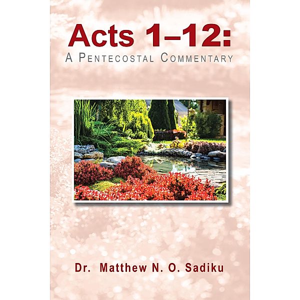 Acts 1-12:, Matthew N. O. Sadiku