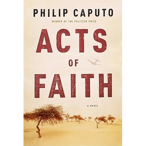 Acts of Faith / Vintage Contemporaries, Philip Caputo