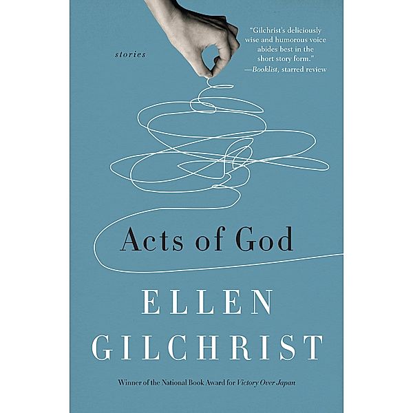 Acts of God, Ellen Gilchrist