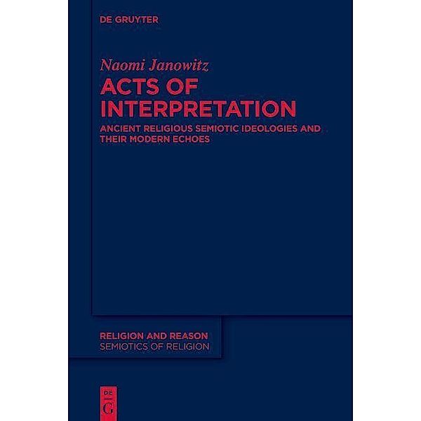 Acts of Interpretation / Semiotics of Religion Bd.7, Naomi Janowitz