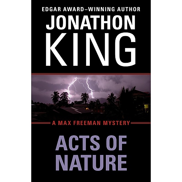 Acts of Nature / The Max Freeman Mysteries, Jonathon King