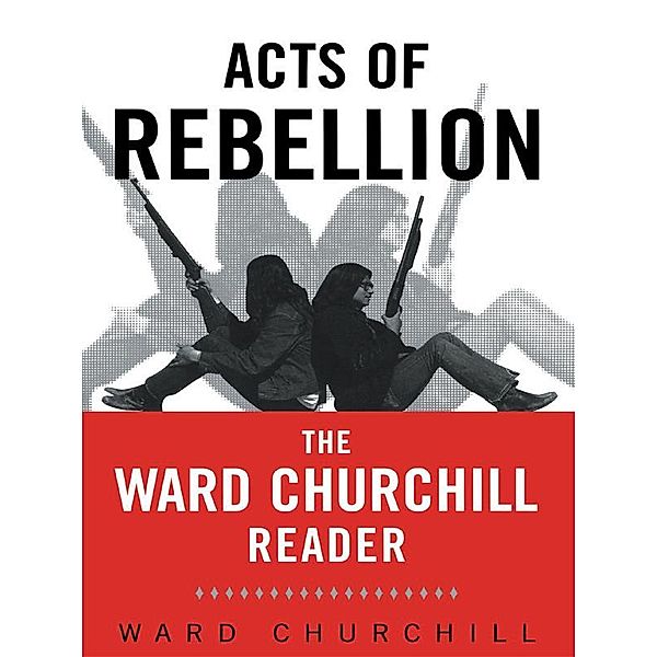 Acts of Rebellion, Ward Churchill