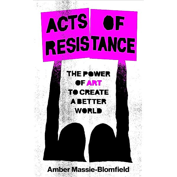 Acts of Resistance, Amber Massie-Blomfield