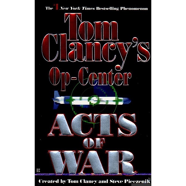 Acts of War / Tom Clancy's Op-Center Bd.4, Tom Clancy, Steve Pieczenik, Jeff Rovin