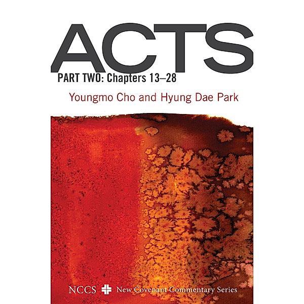 Acts, Part Two / New Covenant Commentary Series, Youngmo Cho, Hyung Dae Park