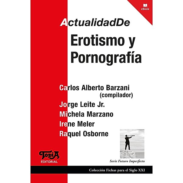 Actualidad de erotismo y pornografía / Fichas para el siglo XXI Bd.35, Carlos Alberto Barzani