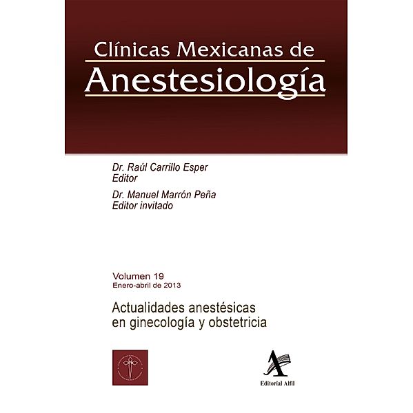 Actualidades anestésicas en ginecología y obstetricia CMA Vol. 19 / Clínicas Mexicanas de Anestesiología Bd.19, Raúl Carrillo Esper, Manuel Marrón Peña