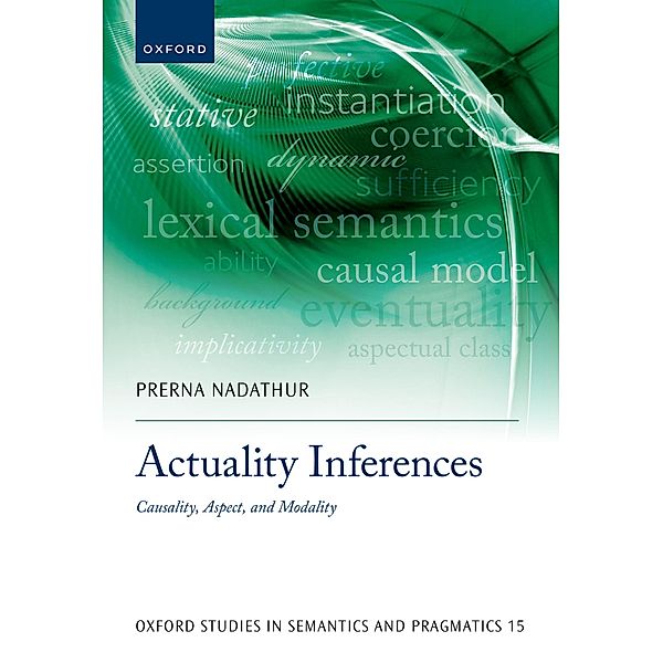 Actuality Inferences / Oxford Studies in Semantics and Pragmatics Bd.15, Prerna Nadathur