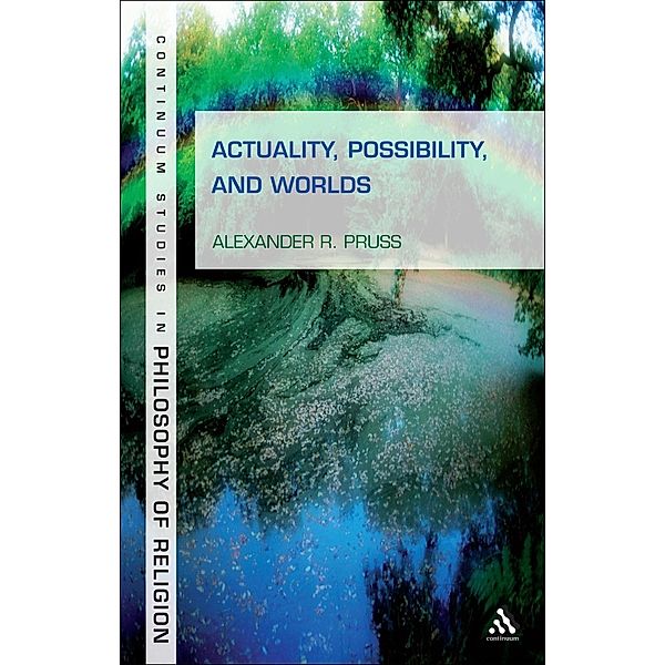 Actuality, Possibility, and Worlds, Alexander R. Pruss