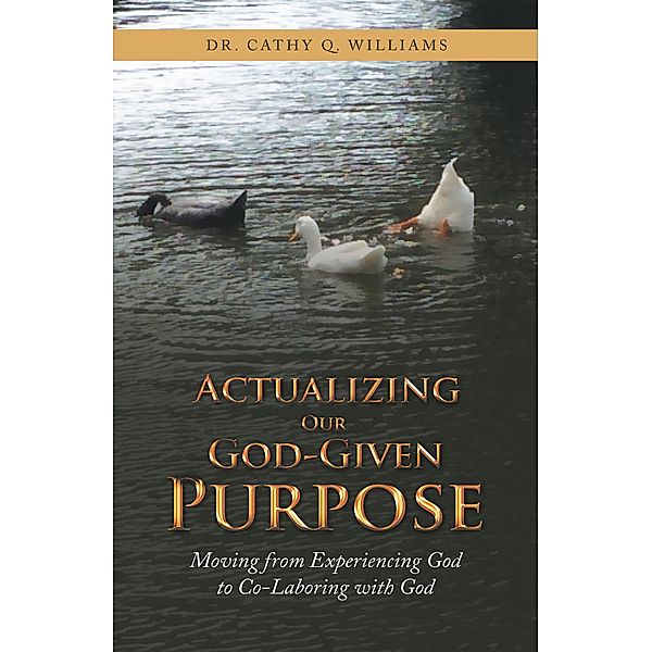 Actualizing Our God-Given Purpose, Cathy Q. Williams