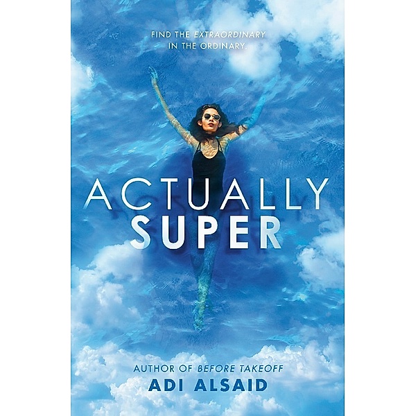 Actually Super, Adi Alsaid