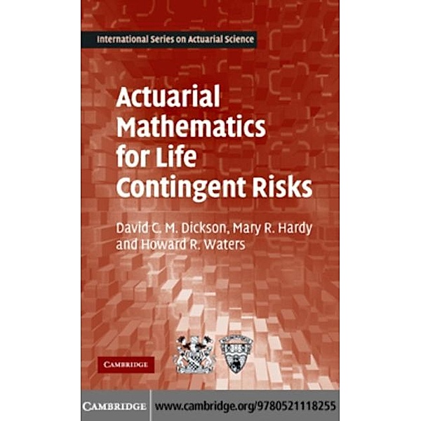 Actuarial Mathematics for Life Contingent Risks, David C. M. Dickson