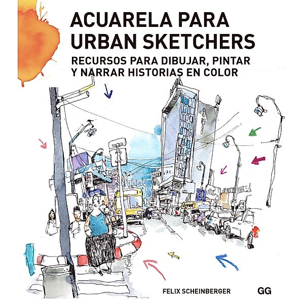 Acuarela para urban sketchers, Felix Scheinberger