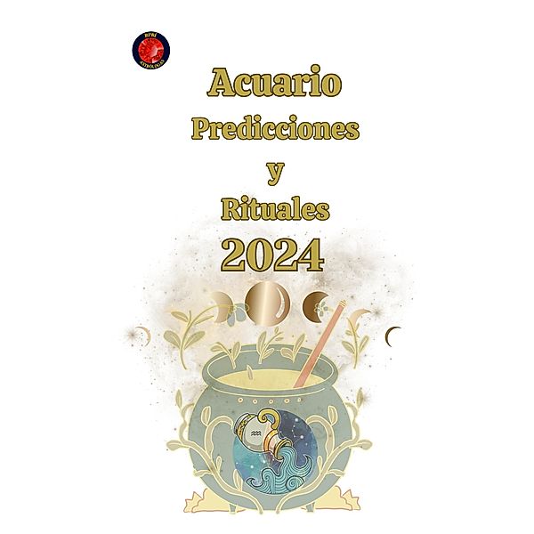 Acuario Predicciones y Rituales, Angeline A. Rubi, Alina A Rubi