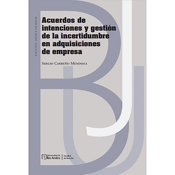 Acuerdos de intenciones y gestión de la incertidumbre en adquisiciones de empresa, Sergio Carreño Mendoza