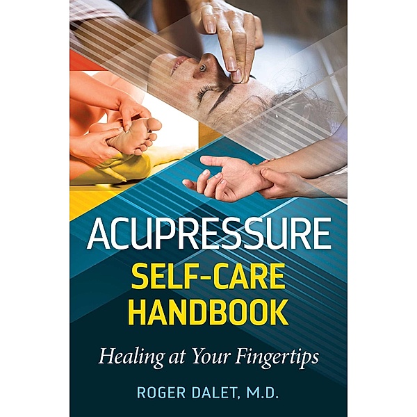 Acupressure Self-Care Handbook, ROGER DALET