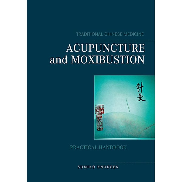Acupuncture and Moxibustion, Sumiko Knudsen