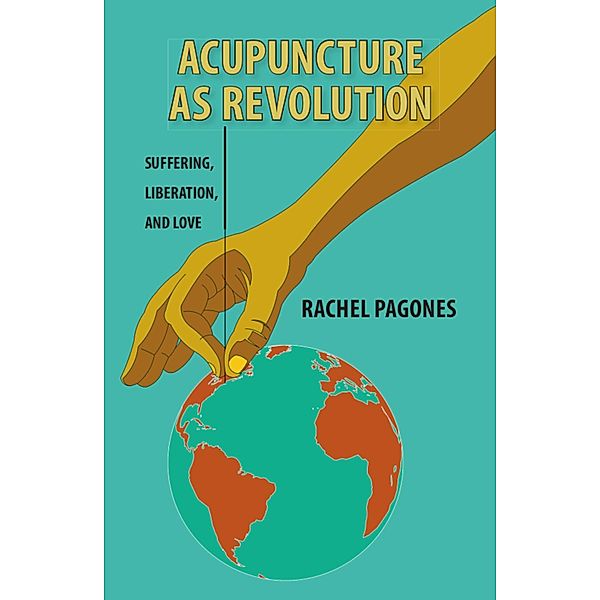 Acupuncture as Revolution / Brevis Press, Rachel Pagones