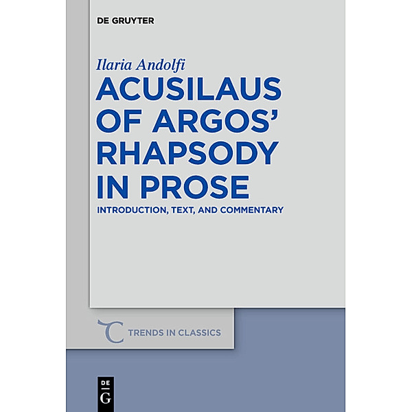 Acusilaus of Argos' Rhapsody in Prose, Ilaria Andolfi