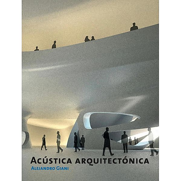 Acústica arquitectónica, Alejandro Gianni