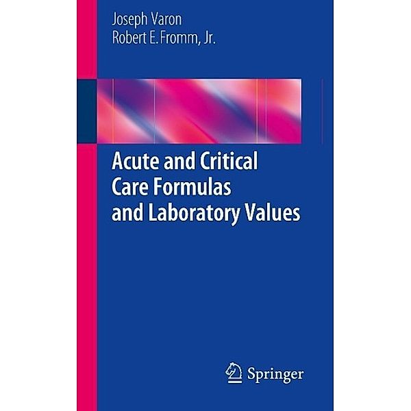 Acute and Critical Care Formulas and Laboratory Values, Joseph Varon, Jr. Fromm