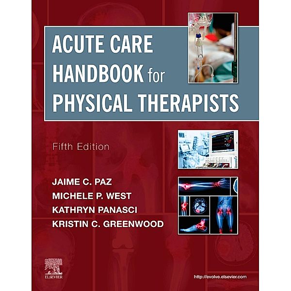 Acute Care Handbook for Physical Therapists E-Book, Jaime C. Paz, Michele P. West