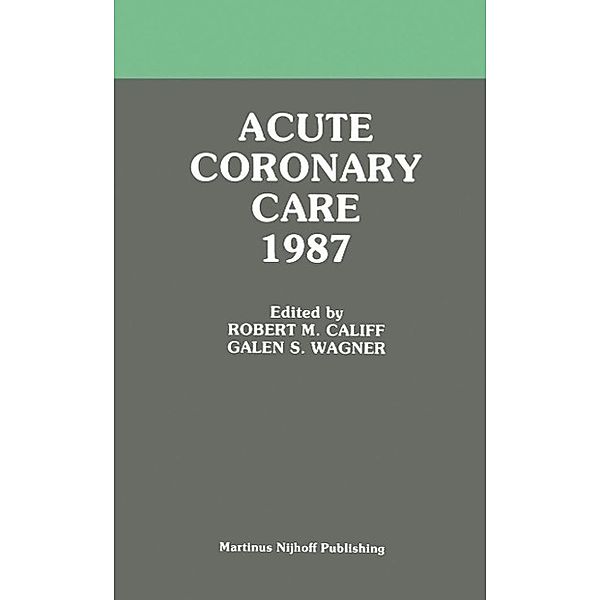 Acute Coronary Care 1987 / Acute Coronary Care Updates Bd.2