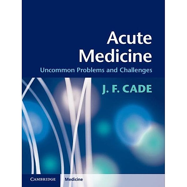 Acute Medicine, J. F. Cade