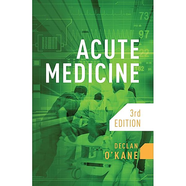 Acute Medicine, third edition, Declan O'Kane