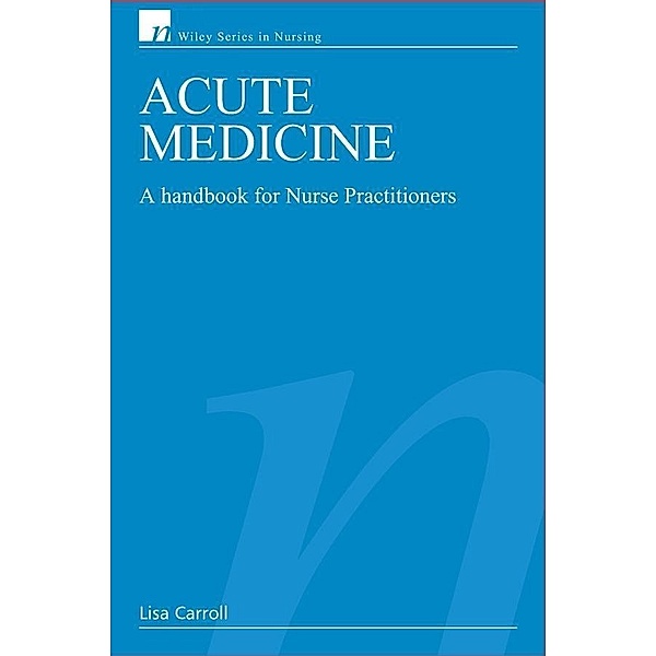 Acute Medicine / Wiley Series in Nursing, Lisa Carroll