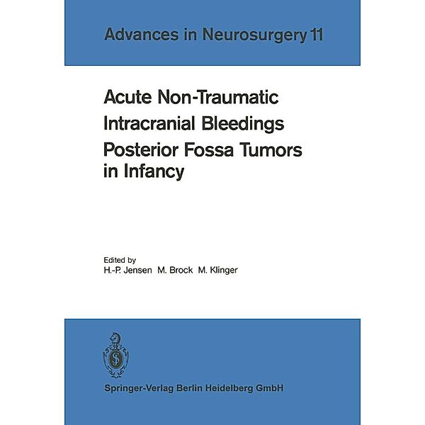 Acute Non-Traumatic Intracranial Bleedings. Posterior Fossa Tumors in Infancy / Advances in Neurosurgery Bd.11