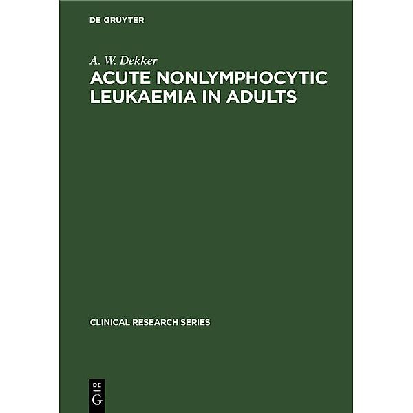 Acute Nonlymphocytic Leukaemia in Adults, A. W. Dekker