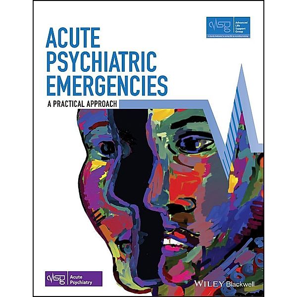 Acute Psychiatric Emergencies / Advanced Life Support Group, Advanced Life Support Group (ALSG)