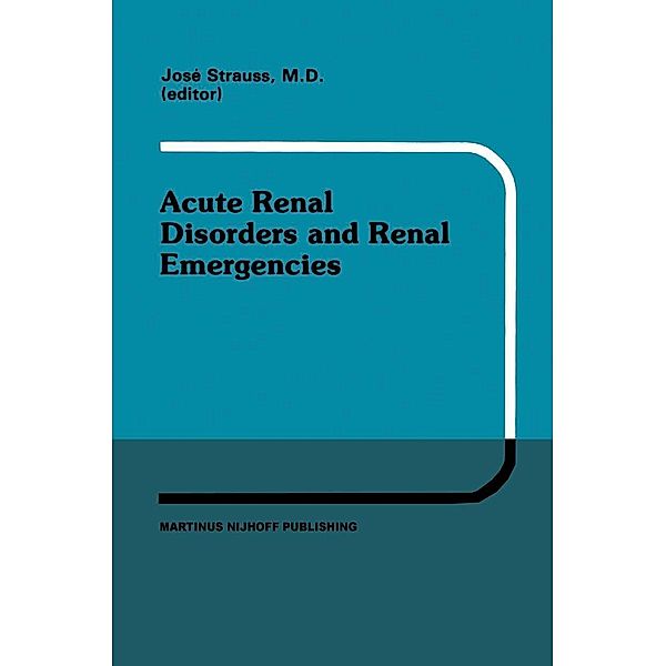Acute Renal Disorders and Renal Emergencies / Developments in Nephrology Bd.7