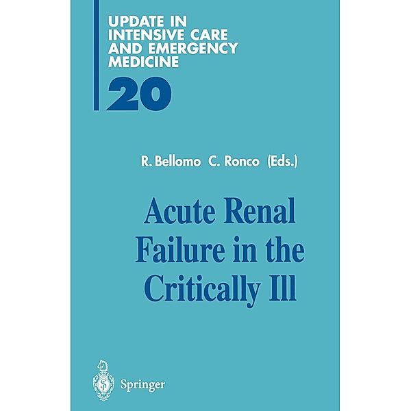Acute Renal Failure in the Critically Ill / Update in Intensive Care and Emergency Medicine Bd.20