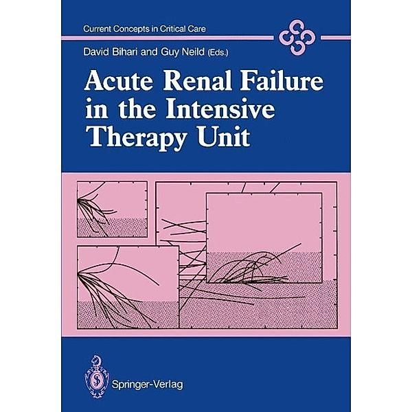 Acute Renal Failure in the Intensive Therapy Unit / Current Concepts in Critical Care