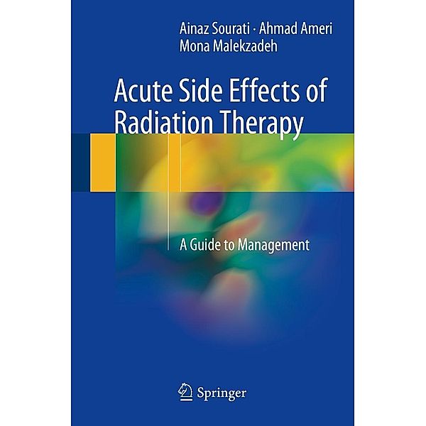 Acute Side Effects of Radiation Therapy, Ainaz Sourati, Ahmad Ameri, Mona Malekzadeh