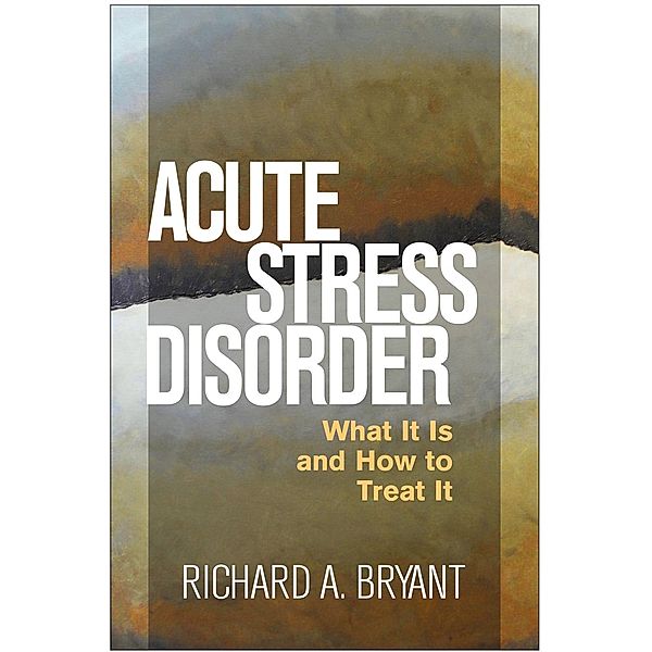 Acute Stress Disorder, Richard A. Bryant