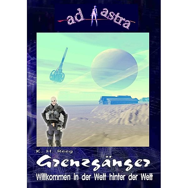 AD ASTRA 005 Buchausgabe: Grenzgänger, K. H. Reeg