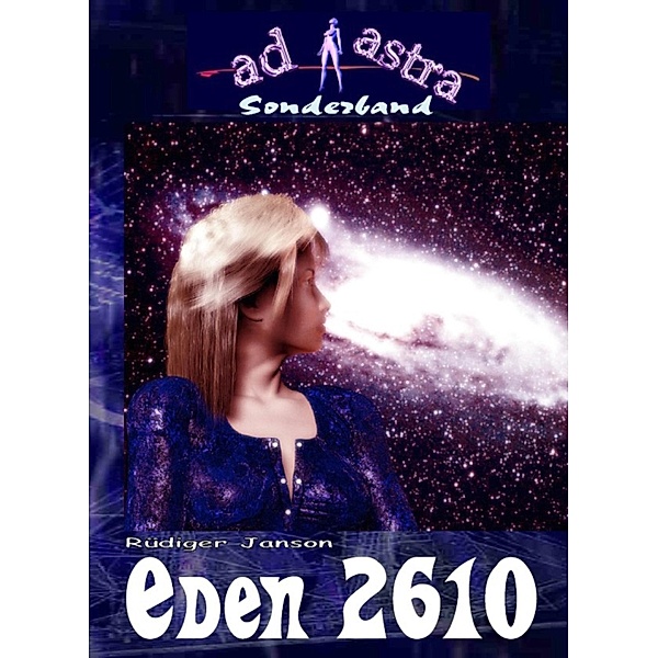 AD ASTRA 005 Sonderband: EDEN 2610, Rüdiger Janson