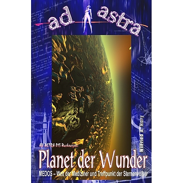 AD ASTRA 015 Buchausgabe: Planet der Wunder, Wilfried A. Hary