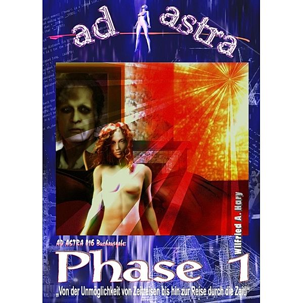 AD ASTRA 016 Buchausgabe: Phase 1, Wilfried A. Hary