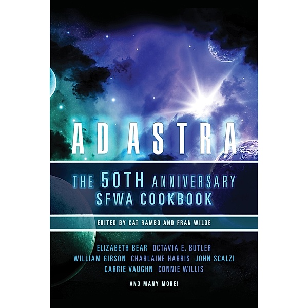 Ad Astra: The 50th Anniversary SFWA Cookbook, Cat Rambo, Fran Wilde