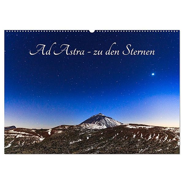 Ad Astra - zu den Sternen (Wandkalender 2025 DIN A2 quer), CALVENDO Monatskalender, Calvendo, Werner Rebel - we're photography