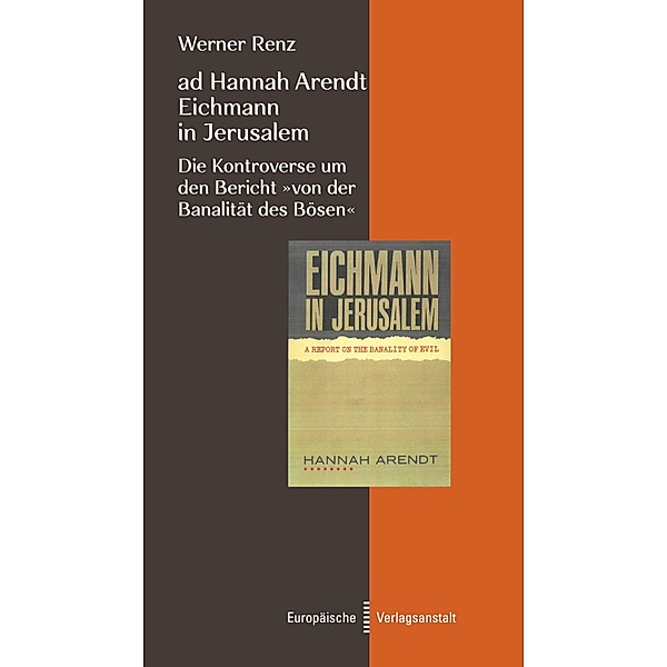 ad Hannah Arendt - Eichmann in Jerusalem, Werner Renz