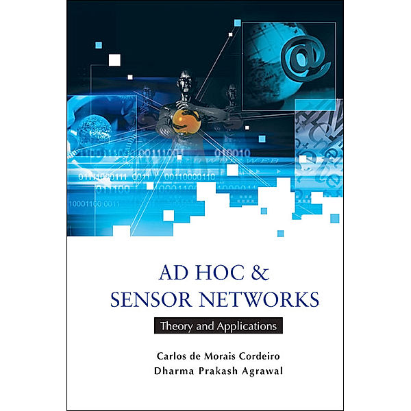 Ad Hoc and Sensor Networks, Carlos de Morais Cordeiro, Dharma Prakash Agrawal;;;