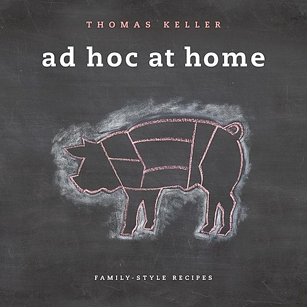 Ad Hoc at Home, Thomas Keller