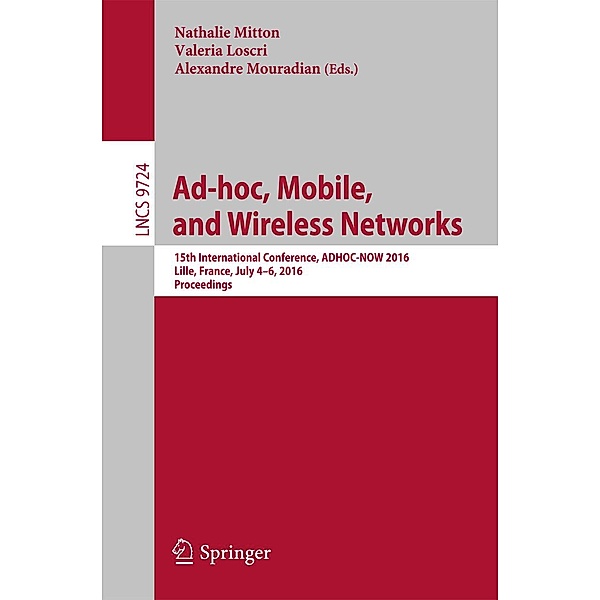 Ad-hoc, Mobile, and Wireless Networks / Lecture Notes in Computer Science Bd.9724