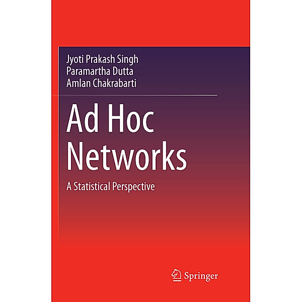 Ad Hoc Networks, Jyoti Prakash Singh, Paramartha Dutta, Amlan Chakrabarti