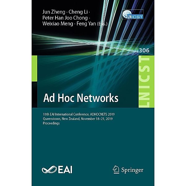 Ad Hoc Networks / Lecture Notes of the Institute for Computer Sciences, Social Informatics and Telecommunications Engineering Bd.306